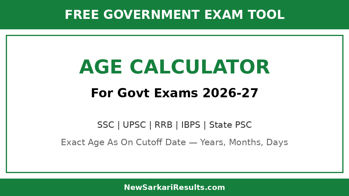 Age Calculator for Government Exams 2026-27 — SSC, UPSC, RRB, IBPS eligibility checker