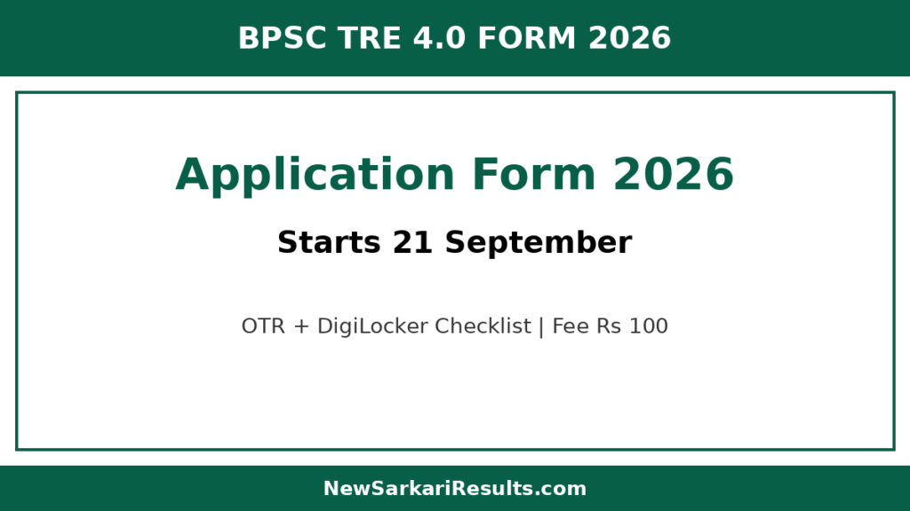 BPSC TRE 4.0 Application Form 2026 — Starts 21 September, OTR Checklist