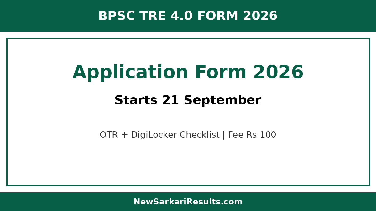 BPSC TRE 4.0 Application Form 2026 — Starts 21 September, OTR Checklist