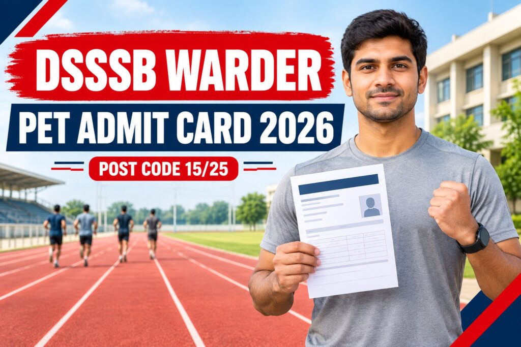 DSSSB Warder Post Code 15/25 PET Admit Card 2026